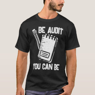 T-shirt Soyez audit que vous pouvez être - compte de