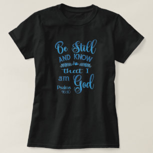 T-shirt Soyez calme et sachez que je suis Dieu Bible Verse
