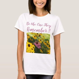 T-shirt Soyez celui dont ils se souviennent
