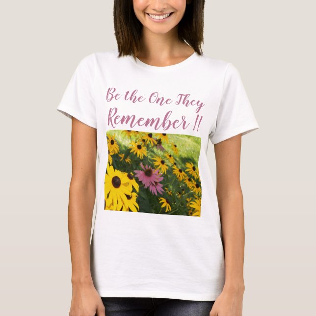 T-shirt Soyez celui dont ils se souviennent (Devant)