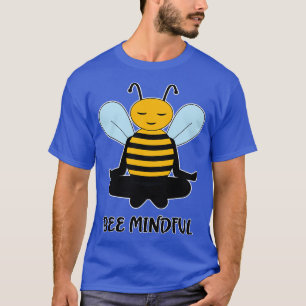T-shirt Soyez Conscient Méditer Bumble Bee Design