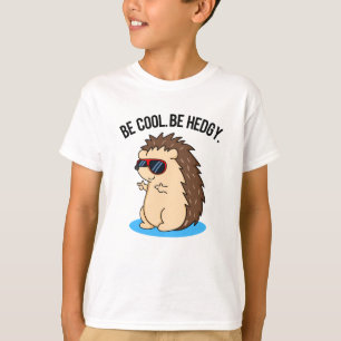 T-shirt Soyez Cool Soyez Héristique Funny Hérisson Hérisso