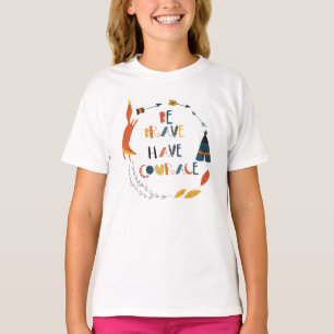 T-shirt Soyez courageux Ayez Courage Fox