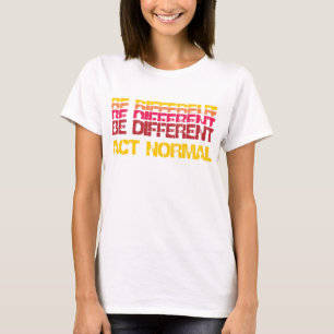 T-shirt Soyez différent, normale de Loi