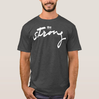 T-shirt Soyez fort