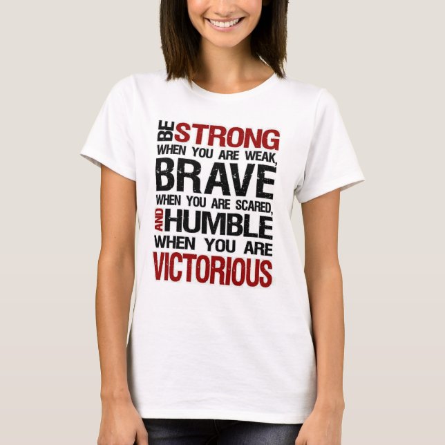 T-shirt Soyez fort Brave Humble Motivational Citation T-sh (Devant)