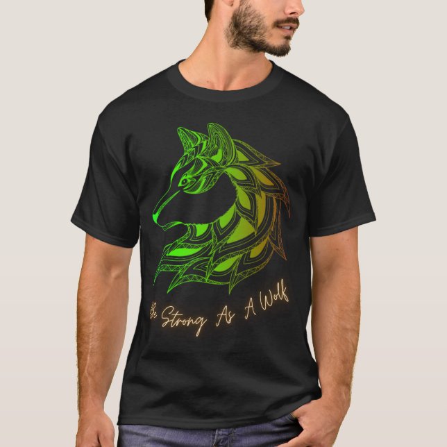 T-shirt Soyez Forte Comme Un Loup (Devant)