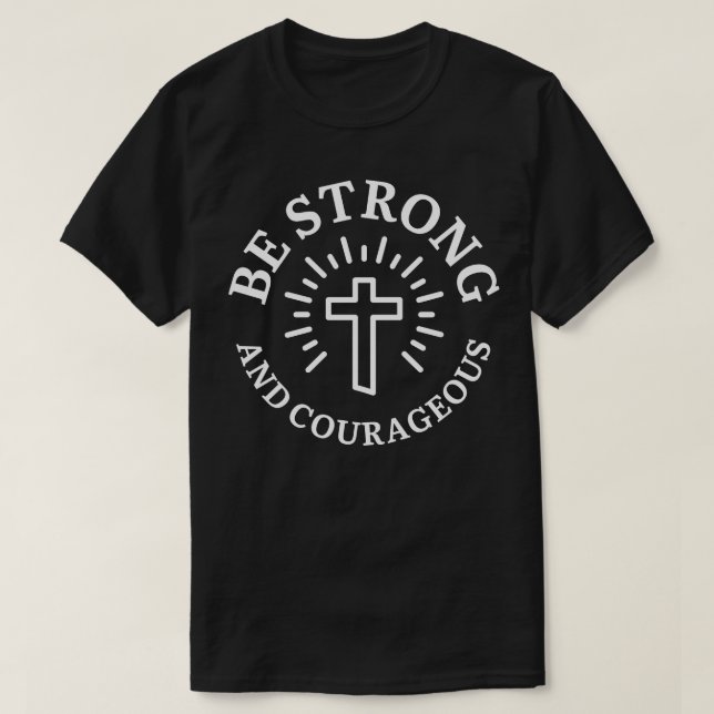 T-shirt Soyez Forts Et Courageux (Design devant)