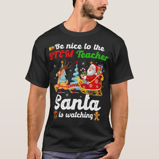 T-shirt Soyez Gentil À L'Enseignant STEM Père Noël Regarde (Devant)