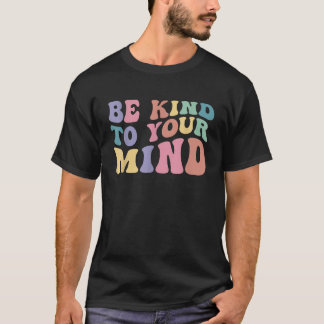 T-shirt Soyez Gentil À Votre Esprit Sensibilisation À La S
