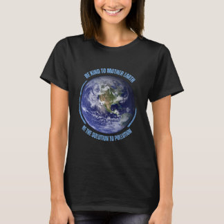 T-shirt Soyez gentil avec la Terre Mère
