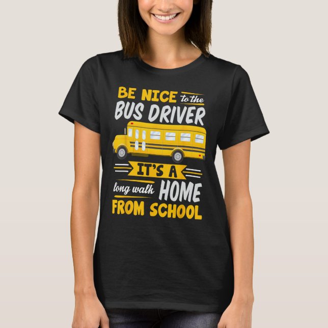 T-shirt Soyez Gentil Avec Le Bus Driver Funny School Bus D (Devant)