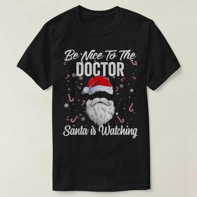 T-shirt Soyez gentil avec le docteur Père Noël regarde Xma (Design devant)