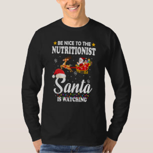 T-shirt Soyez Gentil Avec Le Nutritionniste Père Noël Qui