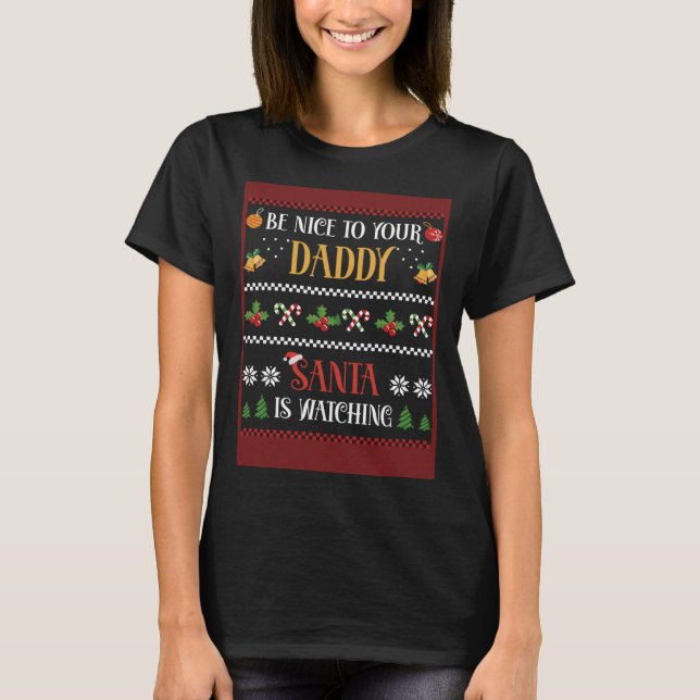 T-shirt Soyez Gentil Avec Le Papa Père Noël Qui Regarde No (Devant)