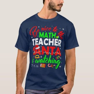 T-shirt Soyez Gentil Avec Le Professeur De Maths Père Noël