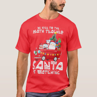 T-shirt Soyez Gentil Avec Le Professeur De Maths Père Noël