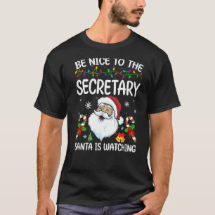 T-shirt Soyez Gentil Avec Le Secrétaire Père Noël Regarde 