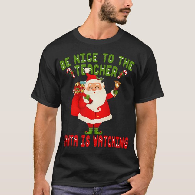 T-shirt Soyez Gentil Avec L'Enseignant Père Noël Regarde C (Devant)