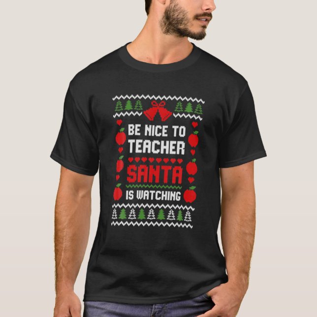T-shirt Soyez Gentil Avec L'Enseignant Père Noël Regarde C (Devant)