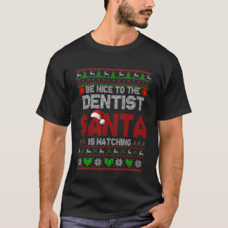T-shirt Soyez Gentil Avec Votre Dentiste Dentiste De Noël 