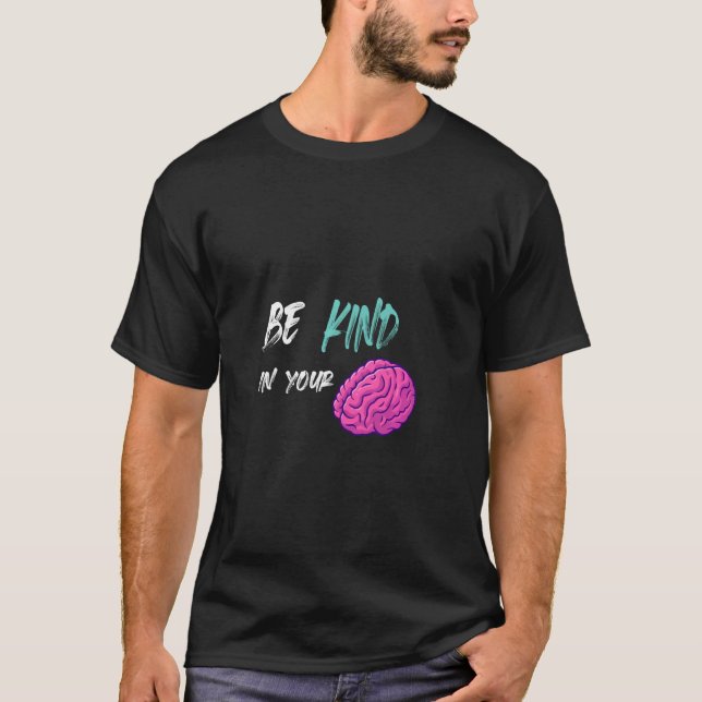 T-shirt Soyez Gentil Dans Votre Esprit Gentillesse (Devant)