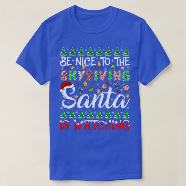 T-shirt Soyez Gentil De Skydiving Père Noël Regarde Skydiv (Design devant)