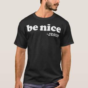 T-shirt Soyez gentil dit Jésus foi chrétienne Jésus Lover