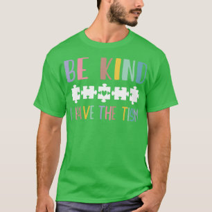 T-shirt Soyez Gentil J'Ai Le Tism 1
