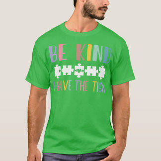 T-shirt Soyez Gentil J'Ai Le Tism 1