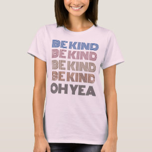 T-shirt Soyez gentil Motivationnel Discours Inspirant