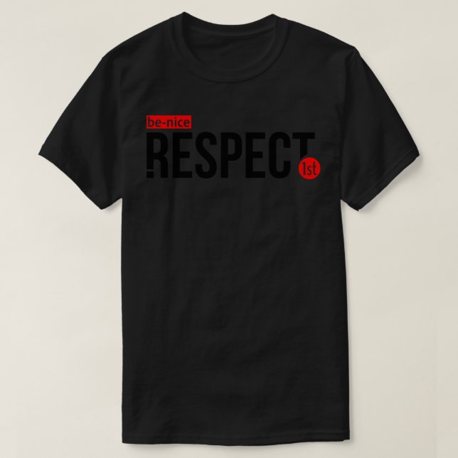T-shirt Soyez gentil Respectez d'abord (Design devant)