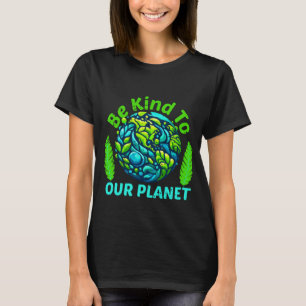 T-shirt Soyez Gentils Avec Notre Planète, drôle jour des t