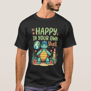 T-shirt Soyez Heureux Dans Votre Propre Coquille Tortue Se