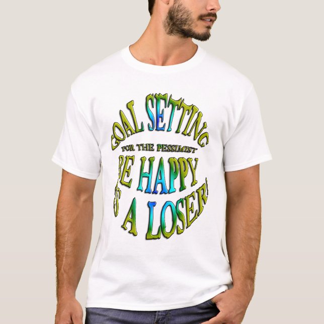 T-shirt Soyez heureux en tant que perdant (Devant)