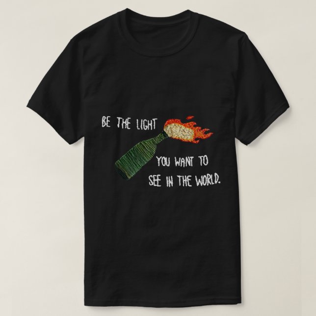 T-shirt Soyez La Lumière Molotov Que Vous Voulez Voir Dans (Design devant)