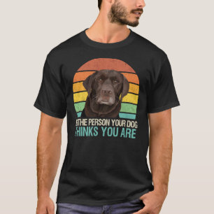 T-shirt Soyez La Personne Que Votre Chien Pense Être Choco