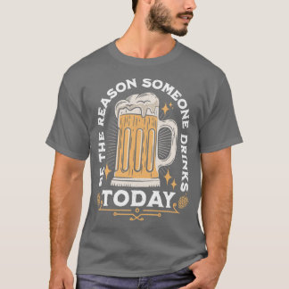 T-shirt Soyez La Raison Pour Laquelle Quelqu'Un Boit Aujou