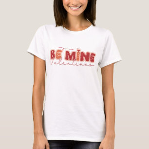 T-shirt Soyez la Saint Valentin de la mienne