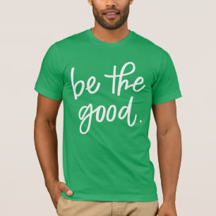 T-shirt Soyez le bon