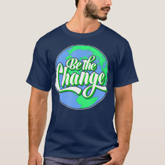 T-shirt Soyez le changement Planète Terre Protection du cl