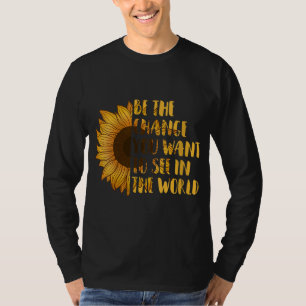T-shirt Soyez le changement que vous voulez voir dans Worl