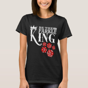 T-shirt Soyez Le Jeu Farkle King Farkle Dice