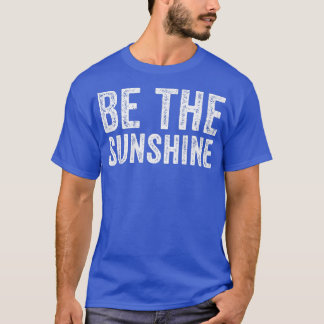 T-shirt Soyez le soleil Citation Inspirante Motivation Vin