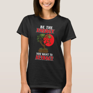 T-shirt Soyez L'Énergie Que Vous Voulez Attirer Japonais B