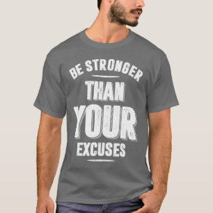 T-shirt Soyez Plus Forte Que Vos Excuses