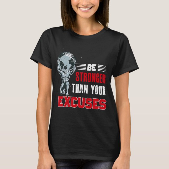 T-shirt Soyez Plus Forte Que Vos Excuses Bodybuilding (Devant)