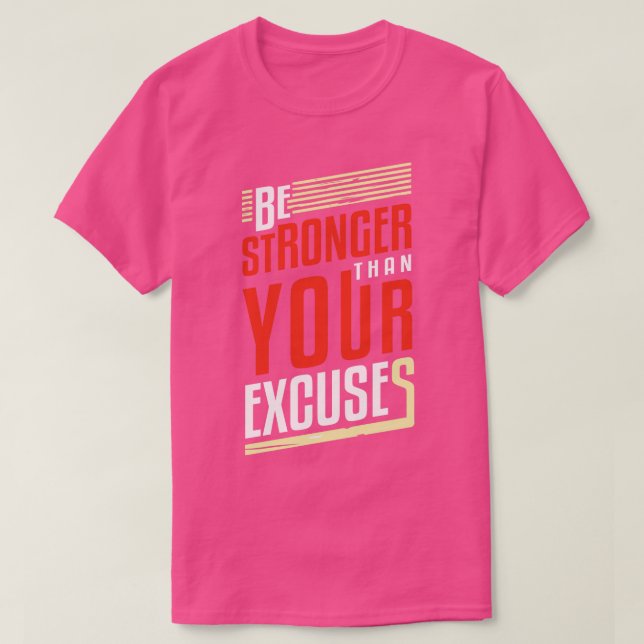 T-shirt Soyez Plus Forte Que Vos Excuses Motivation Réussi (Design devant)