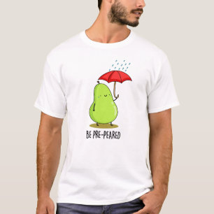 T-shirt Soyez Pré-Pear Funny Pear En Pluie Pun