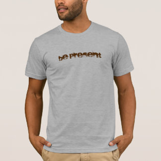 T-shirt soyez présent